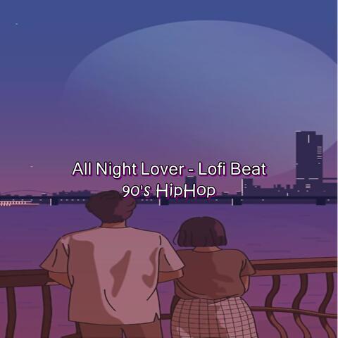 All Night Lover - Lofi Beat