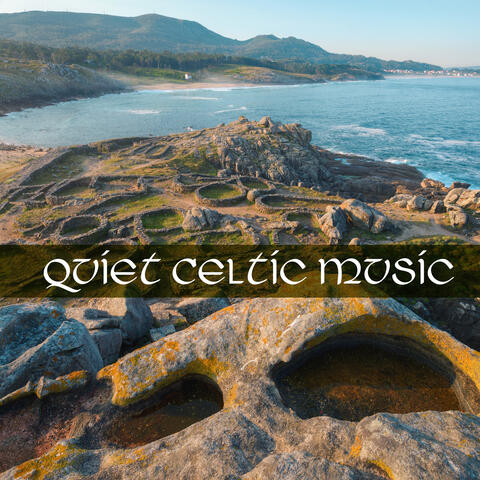 Quiet Celtic Music: Relaxing, Beautiful and Magical