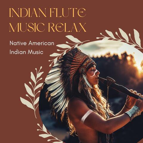 Indian Flute Music Relax - Native American Indian Music