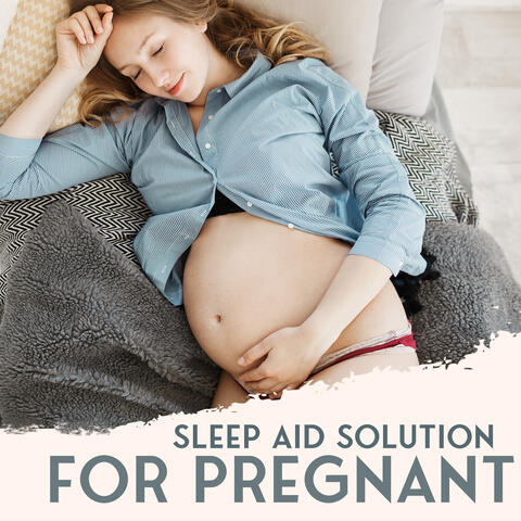 Sleep Aid Solution for Pregnant (Pregnancy Sleep Relaxation, Calming Music, Long Sleep)