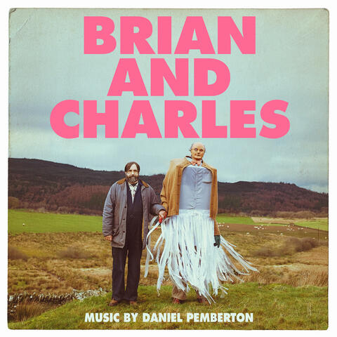 Brian And Charles (Original Motion Picture Soundtrack)