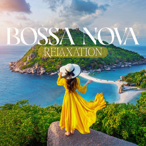 Bossa Nova Relaxation: Nice Time with Instrumental Bossa Nova Collection