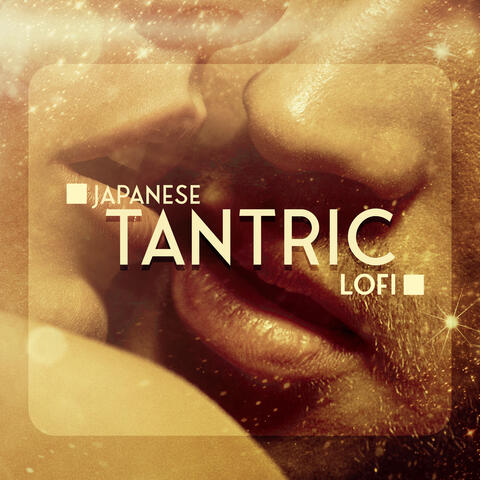 Japanese Tantric Lofi: Very Sensual and Erotic Beats