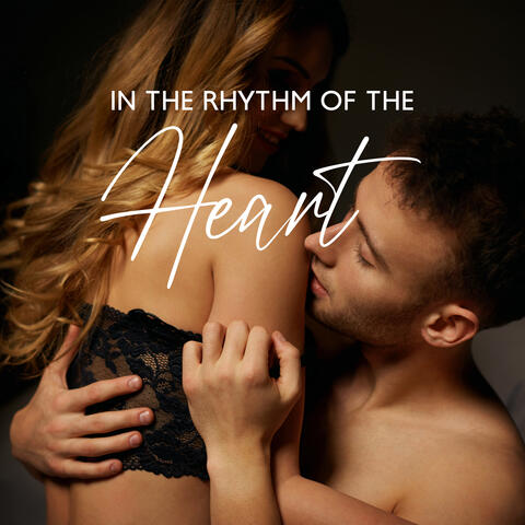 In The Rhythm Of The Heart: Sexy Songs For Couples