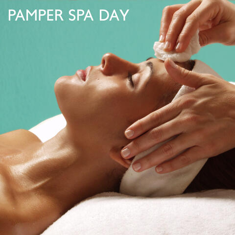 Pamper Spa Day: Music For Aromatherapy Massage, Soothing Facial, Manicure Or Pedicure
