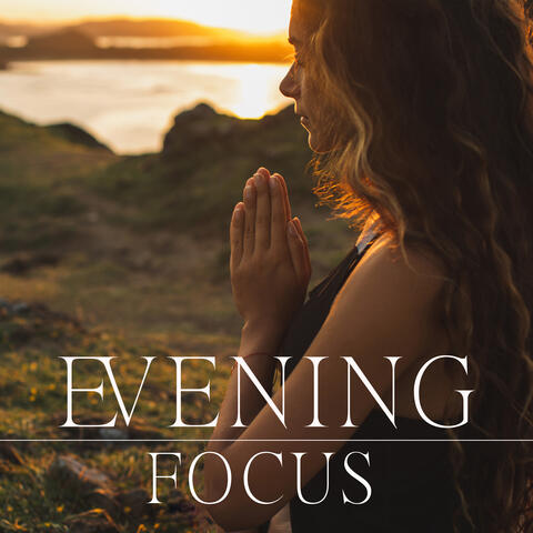 Evening Focus: Background Prayer Music, Mental Tranquility, Inner Harmony