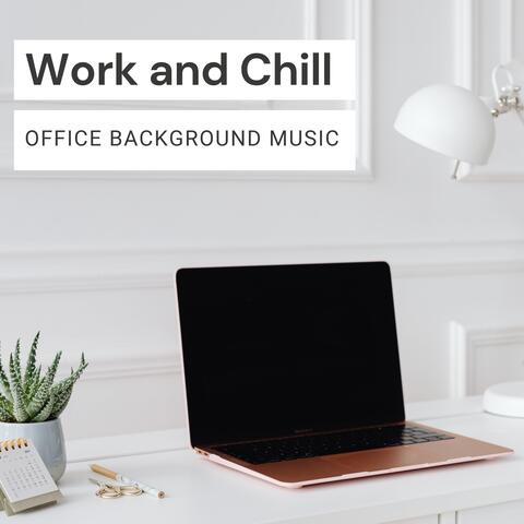 Work and Chill - Office Background Music