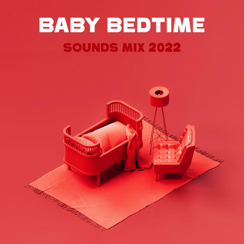 Baby Bedtime Sounds Mix 2022