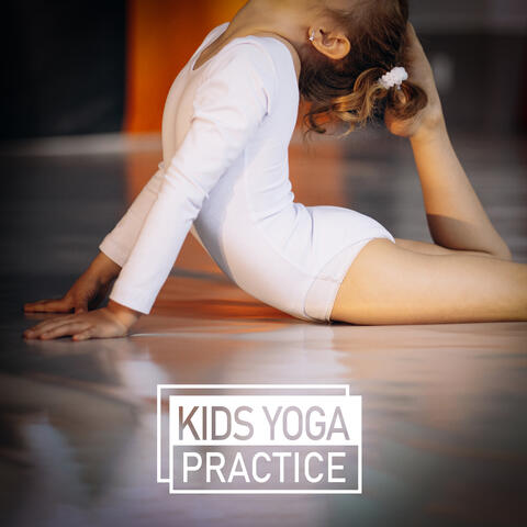 Kids Yoga Practice: Stretching for Children, Mindfulness Session, Yoga for Calmness, De-Stress, Concentration