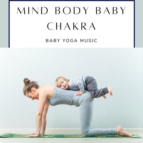 Mind Body Baby Chakra - Baby Yoga Music