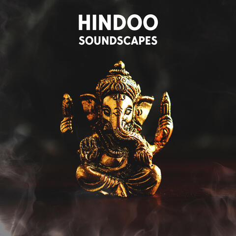 Hindoo Soundscapes: Indian Ambient Meditation Music