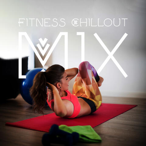Fitness Chillout Mix: Be Ready to Workout, Gym Session, Chill Out Music for Training