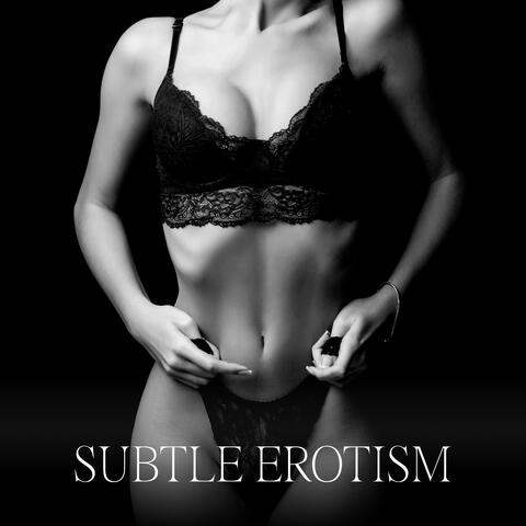 Subtle Erotism: Tantric Meditation to Love Your Body and Sex Pleasure