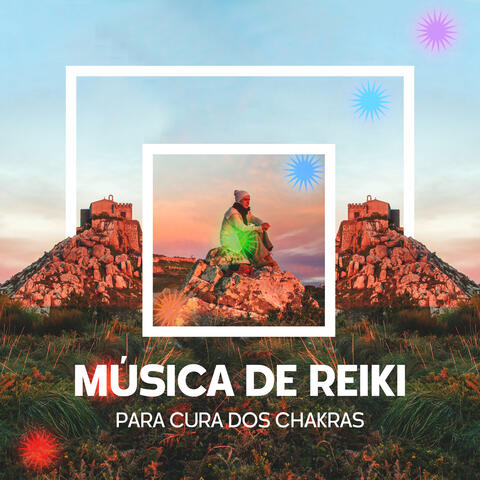 Música De Reiki Para Cura Dos Chakras