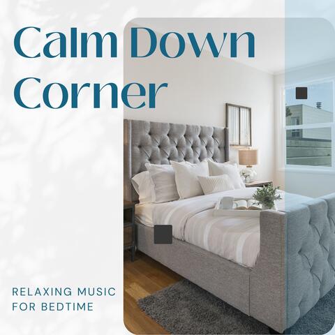 Calm Down Corner - Relaxing Music for Bedtime