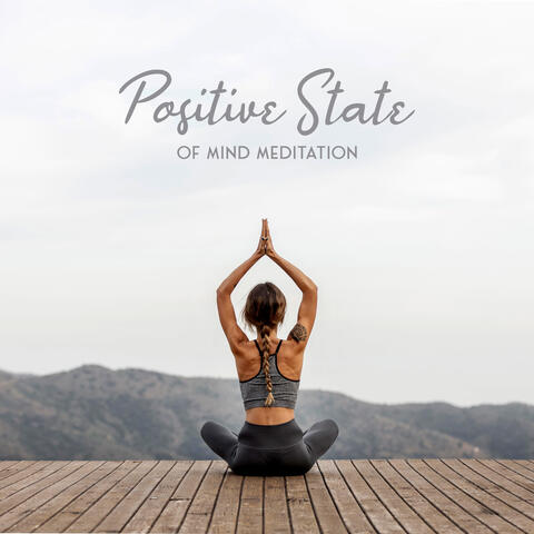 Positive State of Mind Meditation: Endorphin Meditation, Positive Thinking, Positive Affirmations