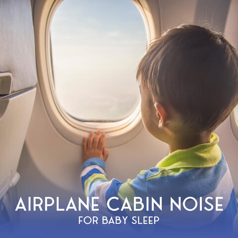 Airplane Cabin Noise for Baby Sleep