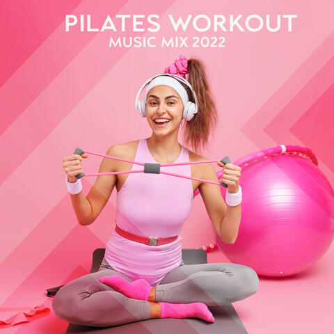 Pilates Workout Music Mix 2022