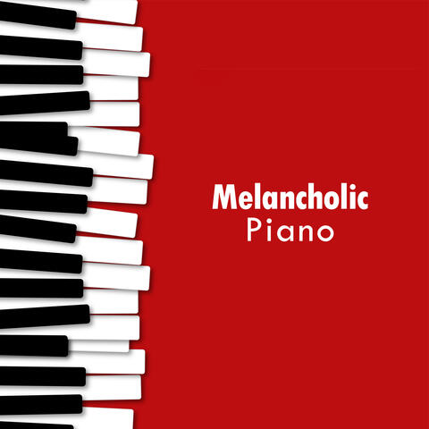 Melancholic Piano: Sad Instrumental Music When You Feel Sad And Pensive