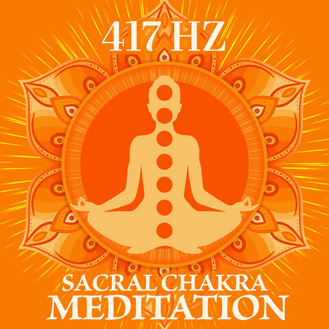 417 Hz Sacral Chakra Meditation