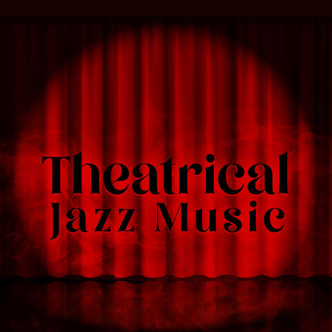 Theatrical Jazz Music
