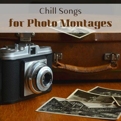 Chill Songs for Photo Montages - Ambient Background Music