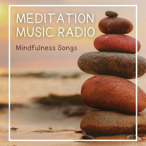 Meditation Music Radio - Mindfulness Songs