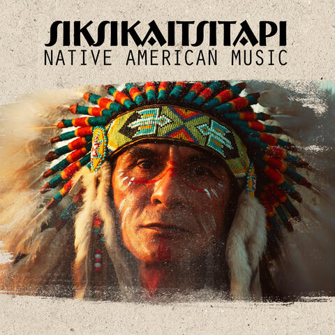 Siksikaitsitapi Native American Music