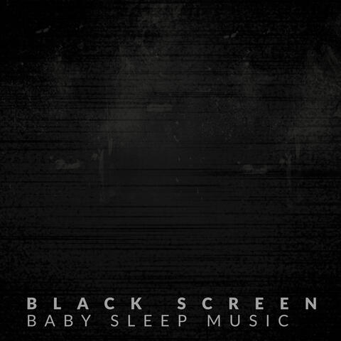 Black Screen Baby Sleep Music (Mellow Melodies for Baby to Go to Sleep)