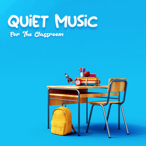 Quiet Music For The Classroom: Relaxing Instrumental Music For Kids