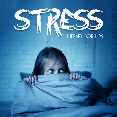 Stress Therapy for Kids: Children Stress Management with Relaxation Music
