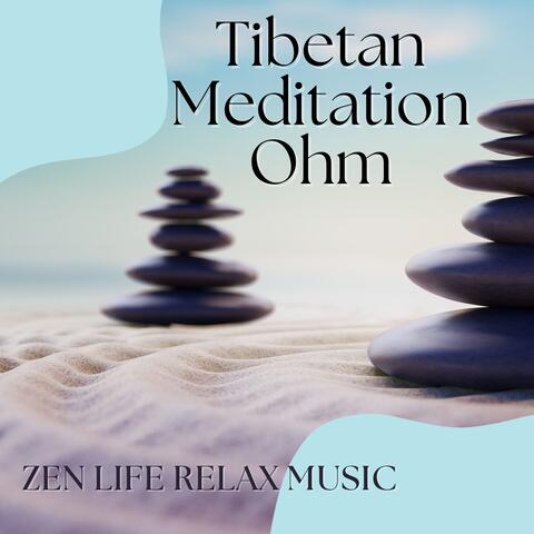 Tibetan Meditation Ohm - Zen Life Relax Music