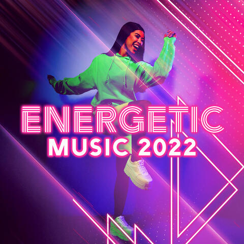 Energetic Music 2022: 15 Uplifting And Motivational Songs