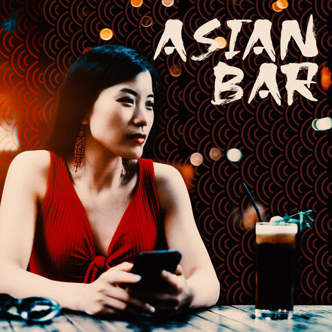 Asian Bar: Far Eastern Lounge Music 2022