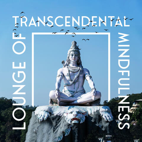 Lounge of Transcendental Mindfulness: Vedic Music for Silent Mantra Meditation