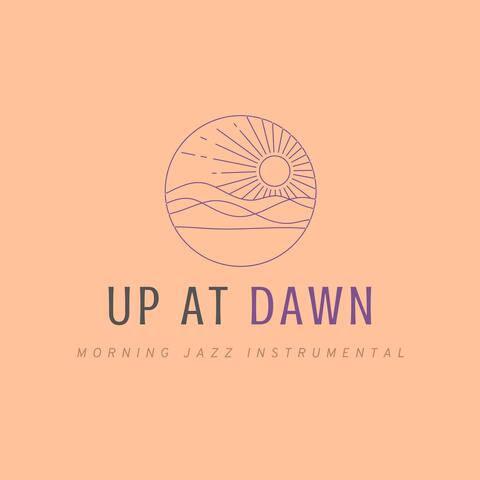 Up at Dawn