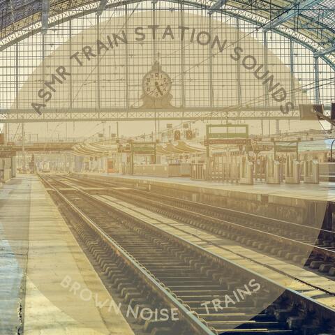Brown Noise – Trains