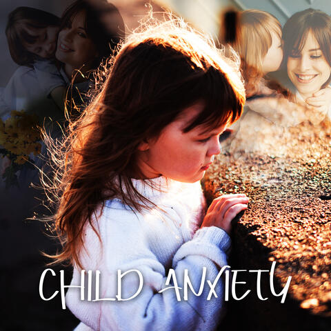 Child Anxiety: Soothing Music With Relaxing And Calming Properties