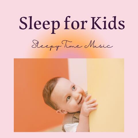 Sleep for Kids - Sleepy Time Music
