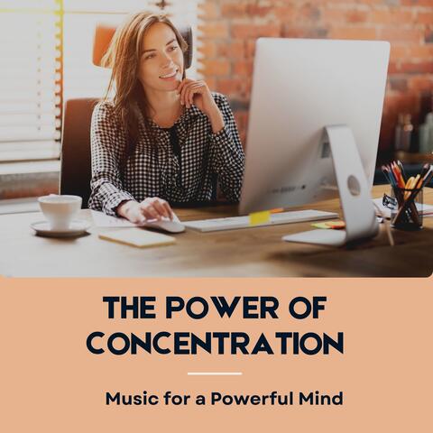 The Power of Concentration - Music for a Powerful Mind