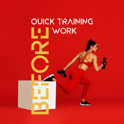 Quick Training Before Work