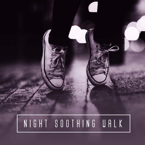Night Soothing Walk