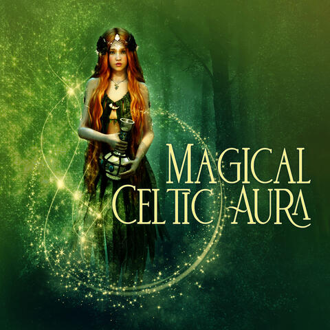 Magical Celtic Aura: Calm Celtic Music for Relaxation, and Sleep