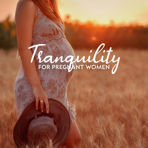 Tranquility for Pregnant Women: Relax Sleep Baby in the Womb, Pregnancy Relaxation, Stress Relief
