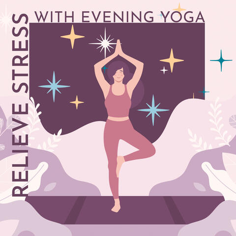 Relieve Stress with Evening Yoga