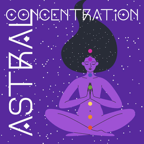 Astral Concentration: Night Journey with Cosmic Meditation