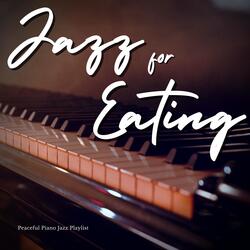 Slow, Relaxing Jazz Piano for Eating
