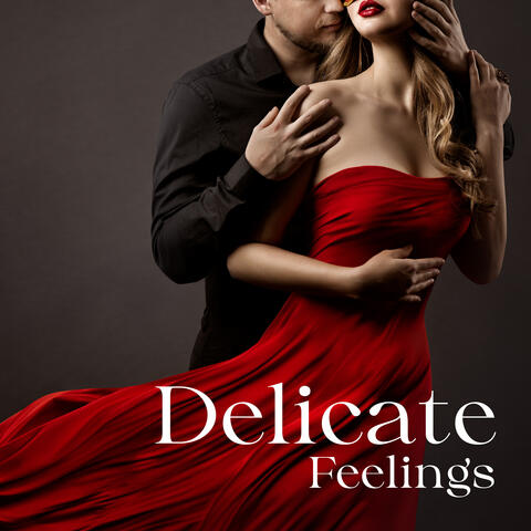 Delicate Feelings: 15 Slow Piano Pieces for a Romantic Date