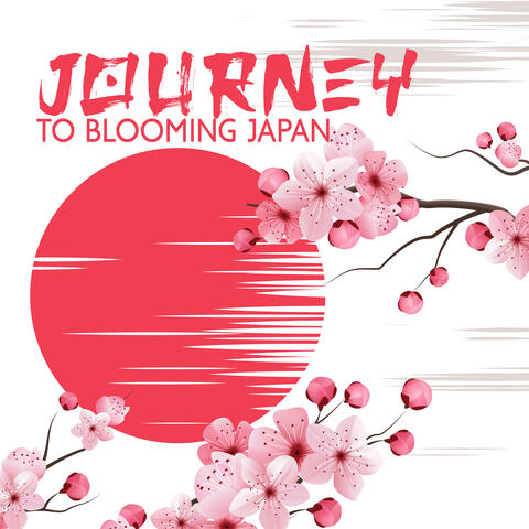 Journey to Blooming Japan: Oriental Rhythms for Meditation, Yoga, Deep Relaxation
