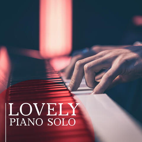 Lovely Piano Solo: Instrumental Collection of Piano Music